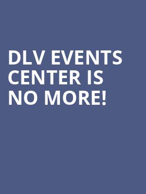 DLV Events Center is no more